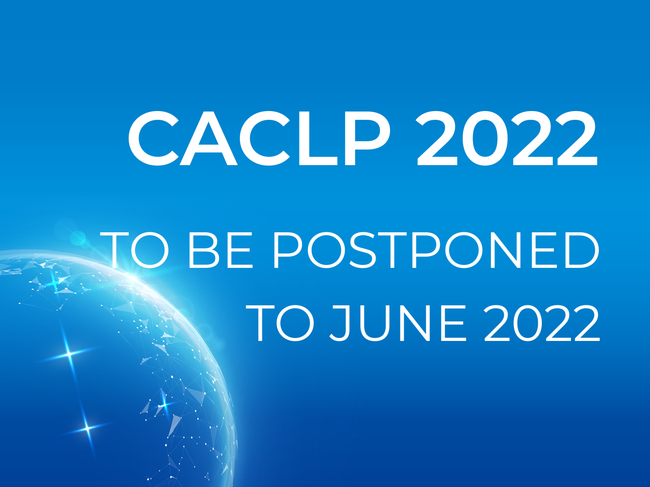 CACLP 2022 TO BE POSTPONED TO JUNE 2022
